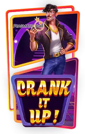 Crank It Up ทดลองเล่นสล็อต ค่าย Pragmatic Play